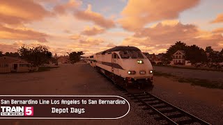 Train Sim World 5  San Bernardino Line Los Angeles to San Bernardino  Depot Days [upl. by Bayly216]