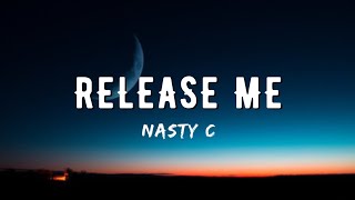 Nasty C  Release Me Lyrics [upl. by Yekcor]