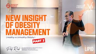 NEW INSIGHT OF OBESITY MANAGEMENT HEALTHY VS UNHEALTHY OBESITY 2 Prof Dr dr A Rudi SpPD KEMD [upl. by Dutchman]