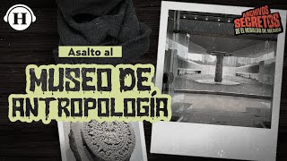 ¡El robo del siglo Así fue el asalto al Museo de Antropología en México  Archivos Secretos [upl. by Kcired]