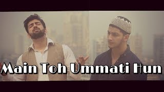 Main To Ummati Hoon  Danish amp Dawar  Best naat  original by junaid jamshed [upl. by Switzer335]