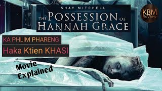 The Possession of Hannah Grace  Movie Explained in Khasi Language [upl. by Gildea]