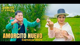 Amorcito nuevo  Juancito Colos Carnaval 2024 primicia [upl. by Oicafinob]