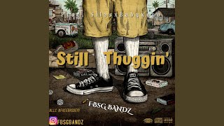 Still Thuggin Still Love [upl. by Gaidano]