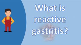 What is reactive gastritis   Healthy LIFE [upl. by Odlonra]