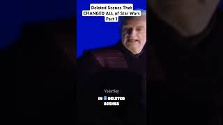 Deleted Scenes That CHANGED ALL of Star Wars Part 1  starwars deletedscene palpatine yt SWA [upl. by Linetta]