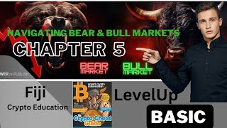 Chapter 5 Navigating Bear amp Bull Markets Fiji Crypto Education 2024 [upl. by Notirb564]