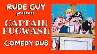 Captain Pugwash by Rude Guy adult funny rude video comedy dub 2021 2022 Seamen Staines intro theme [upl. by Youlton]