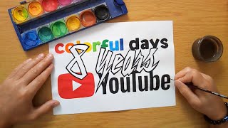 colorful days YouTube 8 years [upl. by Elsey419]