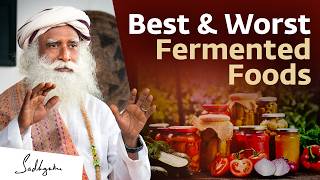 The Best amp Worst Fermented Foods for Your Gut Health  Sadhguru [upl. by Nelloc]