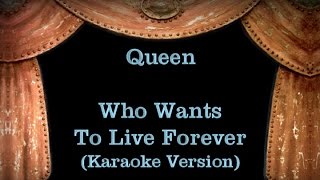 Queen  Who Wants To Live Forever  Lyrics Karaoke Version [upl. by Nolyk779]