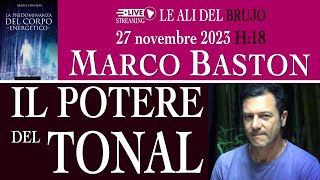 IL POTERE DEL TONAL Con Marco Baston [upl. by Wein569]