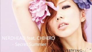 NERDHEAD  SECRET SUMMER feat CHIHIRO FULL VERSION [upl. by Innavoj]