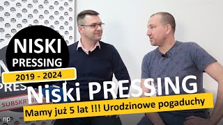 Niski Pressing  205  Mamy już 5 lat  Urodzinowe pogaduchy [upl. by Enyrehtak292]