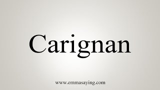 How To Say Carignan [upl. by Lavona58]