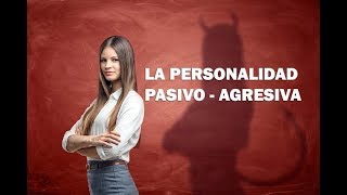 La personalidad pasivoagresiva [upl. by Nylyak]