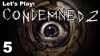 Lets Play Condemned 2  Part 5  HD Gameplay  Walkthrough PS3 [upl. by Ocramed]