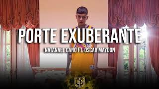 Porte Exuberante  Natanael Cano Ft Oscar Maydon  LETRA 🔥🔥 [upl. by Ecneralc]