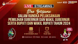 🔴Live Doa Bersama  Pelaksanaan Pemilihan Gubernur dan Wakil Serta Bupati dan Wakil Tahun 2024 [upl. by Wyck]