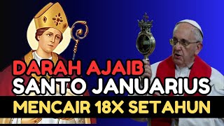 DARAH AJAIB  SANTO JANUARIUS mencair 18x setahun katolik ajaib santo gerejakatolik [upl. by Riorsson]