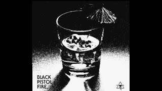 Black Pistol Fire playlist [upl. by Sudnak]