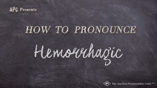 How to Pronounce Hemorrhagic Real Life Examples [upl. by Anama]