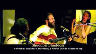 Shuddosi BhuddosiShimshai Live in Glastonbury with Assi Rose Harmony amp Green [upl. by Nyleak765]