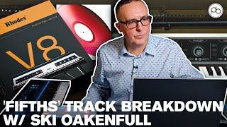 Fifths Track Breakdown With Ski Oakenfull ft Rhodes V8 Pro Plugin [upl. by Apurk890]