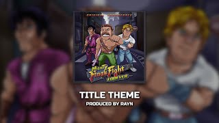 Mighty Final Fight Forever OST  01  Fight Forever Title Theme Produced by RayNProduction [upl. by Hafeetal]