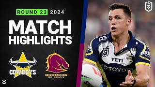 NRL 2024  Cowboys v Broncos  Match Highlights [upl. by Ysor667]