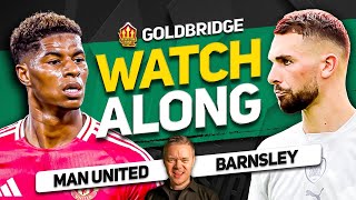 MANCHESTER UNITED vs BARNSLEY Live With MARK GOLDBRIDGE [upl. by Vastah]