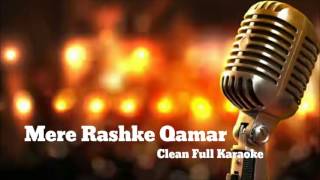 Mere Rashke Qamar Tune Pehli Nazar Clean Full Karaoke [upl. by Naux]