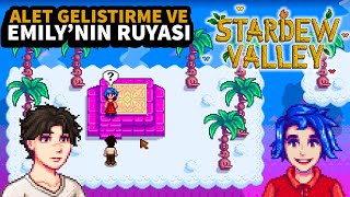 ALETLERİ GELİŞTİRİYORUZ VE EMILYNİN RÜYASI  Stardew Valley Türkçe Oynanış Bölüm 10 [upl. by Sidras116]