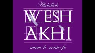 Abdallah ∞ Wesh Akhi REMIX OFFICIEL [upl. by Namajneb772]