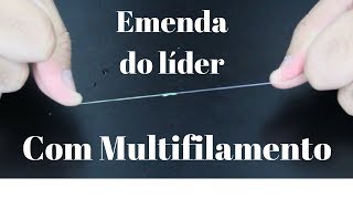 Emenda de multifilamento com linha líder [upl. by Yahsan329]