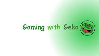 Gaming With Geko Live Stream [upl. by Nozicka]