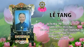 Lễ Tang Cụ bà Võ Thị Hoa Sn 1952 Tạ thế 19g05 Ngày 291220231711 Năm Quý Mão Hưởng thọ 72 Tuổi [upl. by Obbard]