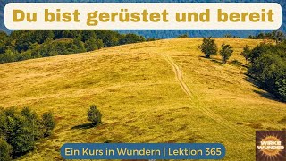 💖 Lektionen 365  Die letzten Lektionen  Ein Kurs in Wundern [upl. by Ylram]