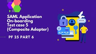 SAML App onboard Test case 5Composite adapter  PingFederate Complete course  PF 25 part6 [upl. by Barnes]