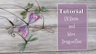 Tutorial UV Resin and Wire Dragonflies [upl. by Otsirave471]