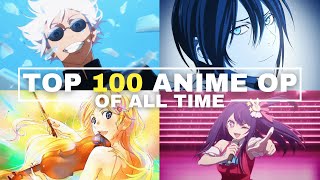 My Top 100 Anime Openings of All Time [upl. by Ferwerda]