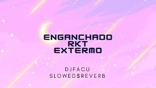 enganchado rkt extremo enganchado rkt extremo slowed and reverb  by kick  tik tok  dj FACU [upl. by Nikita]