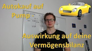 Autokauf auf Pump  Geld verbrennen leicht gemacht  Vermögensbilanz 24 [upl. by Allebara]