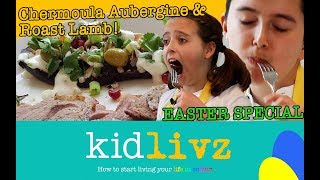 KidLivZ I Easter Recipe Chermoula Aubergine amp Roast Lamb I S3 E2 [upl. by Chelton246]