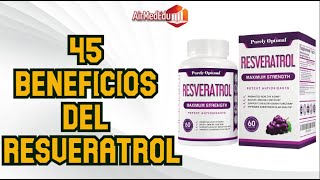 45 Beneficios del Resveratrol [upl. by Anilah861]