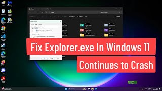 Fix Explorerexe In Windows 11 Continues to Crash [upl. by Ahsaet]