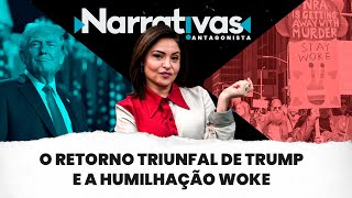 O retorno triunfal de Trump e a humilhação woke  Narrativas 264 com Madeleine Lacsko [upl. by Lief]