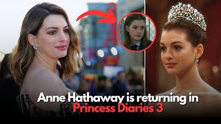 Anne Hathaway Is Returning in Princess Diaries 3 [upl. by Gottfried]