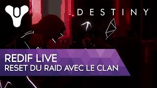 Destiny Redif Live  Reset du Raid posAY avec le clan  loots [upl. by Ilbert]