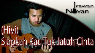 Hivi Siapkah Kau Tuk Jatuh Cinta Lagi  Novan Fingerstyle Guitar Cover [upl. by Wimsatt]